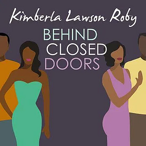 Behind Closed Doors  by Kimberla Lawson Roby