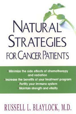 Natural Strategies For Cancer Patients by Russell L. Blaylock