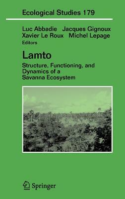 Lamto: Structure, Functioning, and Dynamics of a Savanna Ecosystem by 