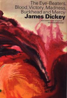 The Eye Beaters, Blood, Victory, Madness, Buckhead, and Mercy by James Dickey