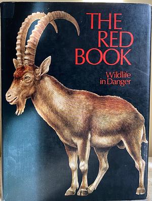 The Red Book: Wildlife in Danger by Jack Vincent, James Fisher, Noel Simon