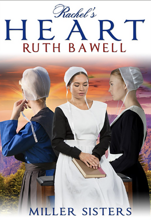 Rachel's Heart: Amish Romance by Ruth Bawell