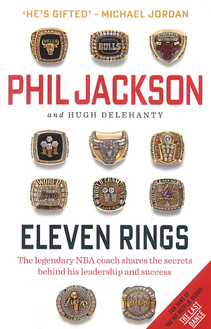 Eleven Rings by Hugh Delehanty, Phil Jackson