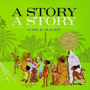 A Story A Story by Gail E. Haley