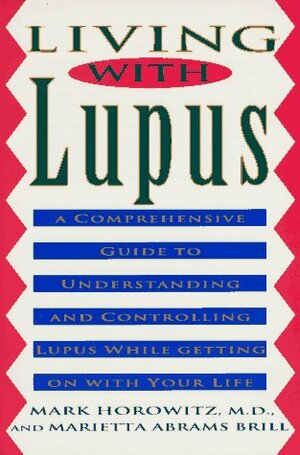 Living with Lupus by Mark Horowitz, Marietta Abrams Brill