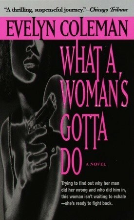 What a Woman's Gotta Do by Evelyn Coleman