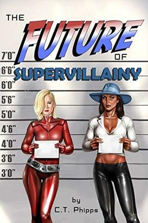 The Future of Supervillainy by C.T. Phipps