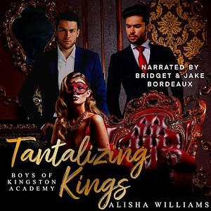 Tantalizing Kings by Alisha Williams