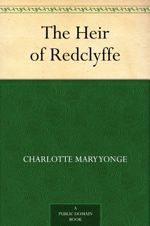 The Heir of Redclyffe by Charlotte Mary Yonge