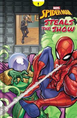 Marvel Spider-Man: Spider-Man Steals the Show by Joann Padgett