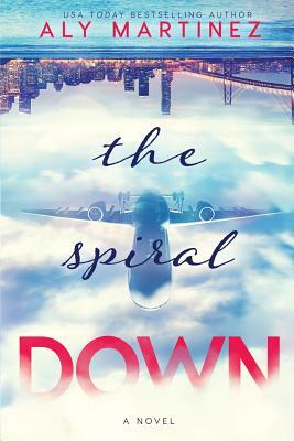 The Spiral Down by Aly Martinez