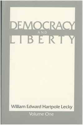 Democracy and Liberty by William Edward Hartpole Lecky