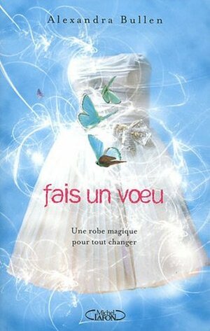 Fais un voeu by Alexandra Bullen