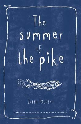 The Summer of the Pike by Jutta Richter