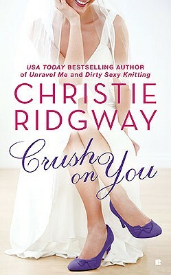Crush on You by Christie Ridgway
