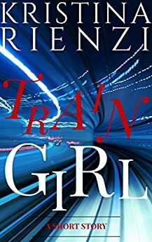 Train Girl by Kristina Rienzi