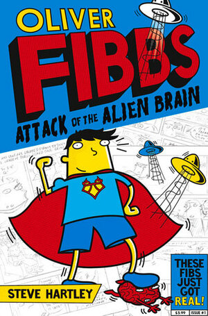 Oliver Fibbs 1: Attack of the Alien Brain by Steve Hartley