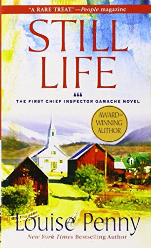 Still Life (Chief Inspector Armand Gamache, #1) by Louise Penny