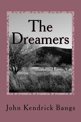 The Dreamers by John Kendrick Bangs