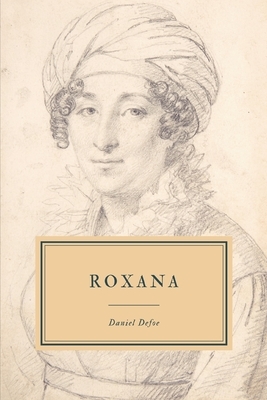 Roxana: The Fortunate Mistress by Daniel Defoe