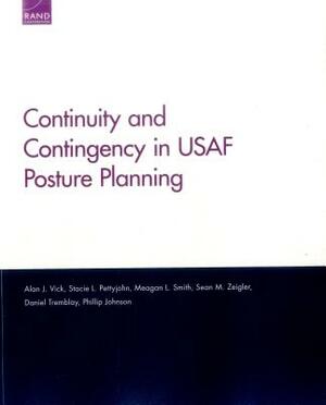 Continuity and Contingency in USAF Posture Planning by Alan J. Vick, Meagan L. Smith, Stacie L. Pettyjohn