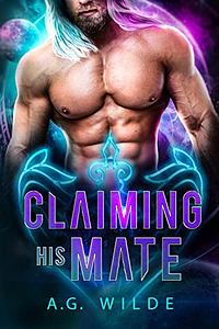 Claiming His Mate by A.G. Wilde