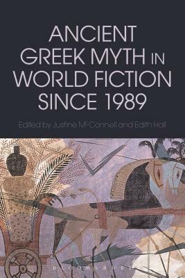 Ancient Greek Myth in World Fiction Since 1989 by 