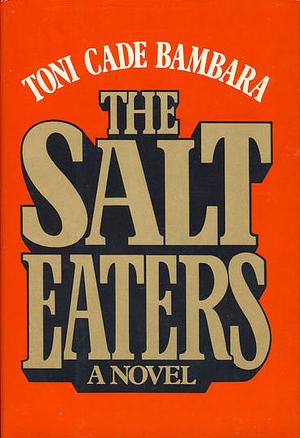 The Salt Eaters by Toni Cade Bambara