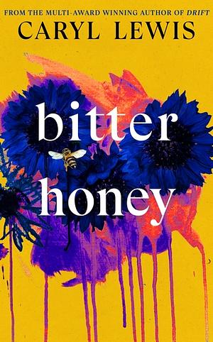 Bitter Honey  by Caryl Lewis