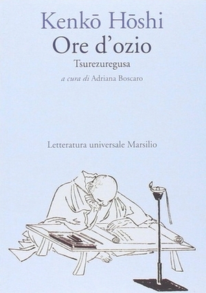 Ore d'ozio by Luisa Randazzo, Yoshida Kenkō, Adriana Boscaro