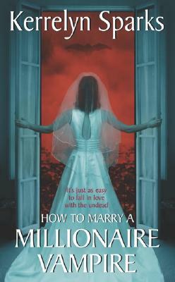How to Marry a Millionaire Vampire by Kerrelyn Sparks