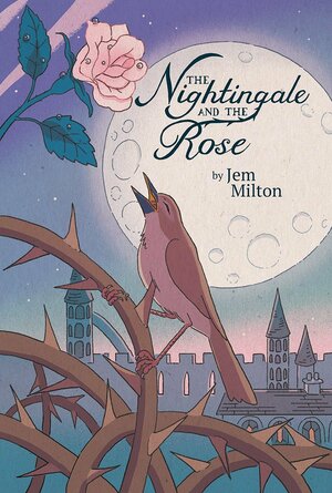 The Nightingale and the Rose by Jem Milton