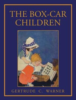 The Box Car Children: Facsimile of 1924 First Edition with Illustrations in Color by Gertrude Chandler Warner