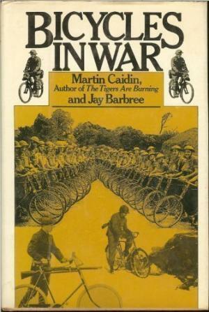 Bicycles in War by Martin Caidin