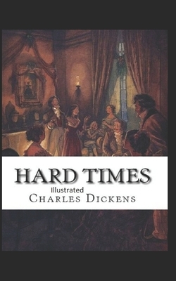 Hard Time Illustrated by Charles Dickens