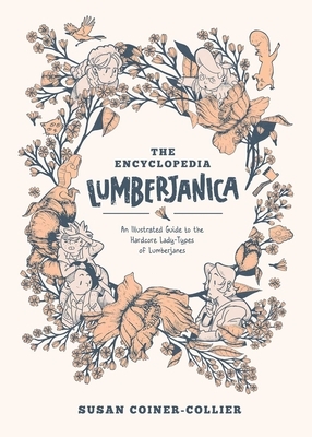 Encyclopedia Lumberjanica: An Illustrated Guide to the World of Lumberjanes by Susan Coiner-Collier