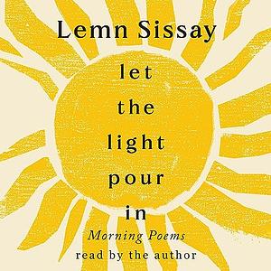 Let the Light Pour In by Lemn Sissay