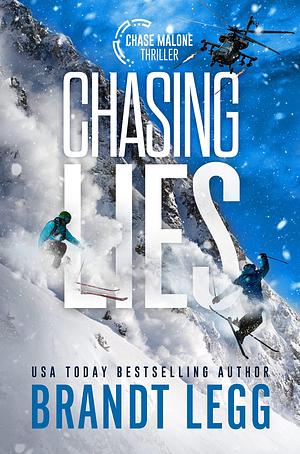 Chasing Lies by Brandt Legg, Brandt Legg