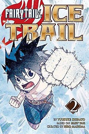 Fairy Tail: Ice Trail, Vol. 2 by Yuusuke Shirato, Hiro Mashima