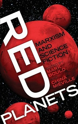 Red Planets: Marxism and Science Fiction by China Miéville, Mark Bould
