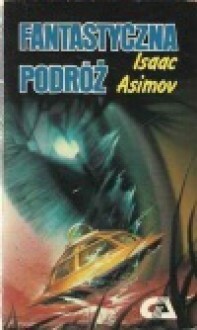 Fantastyczna podróż by Isaac Asimov