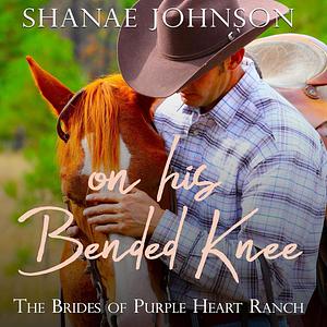 On His Bended Knee by Shanae Johnson