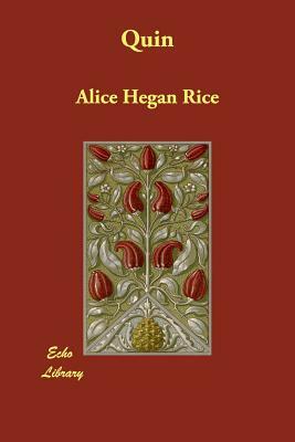 Quin by Alice Hegan Rice