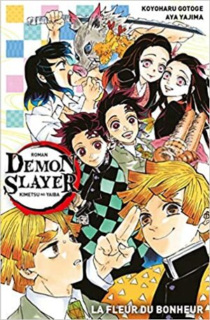 Demon Slayer: La Fleur du Bonheur by Aya Yajima, Koyoharu Gotouge