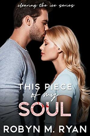 This Piece of My Soul by Robyn M. Ryan