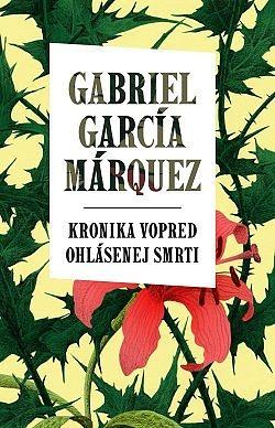 Kronika vopred ohlásenej smrti by Gabriel García Márquez