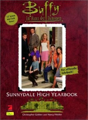 Buffy im Bann der Dämonen - Sunnydale Highschool yearbook : das offizielle Jahrbuch by Christopher Golden, Nancy Holder
