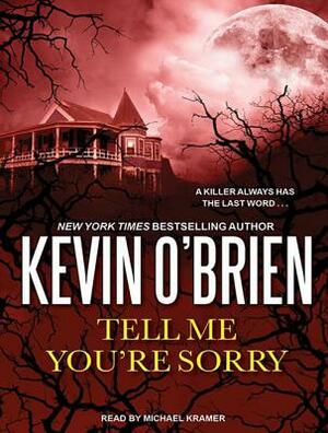 Tell Me You're Sorry by Kevin O'Brien