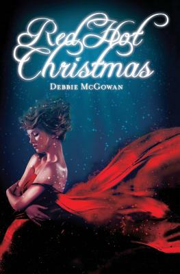 Red Hot Christmas by Debbie McGowan