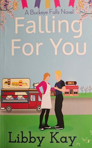 Falling for You by Libby Kay, Libby Kay